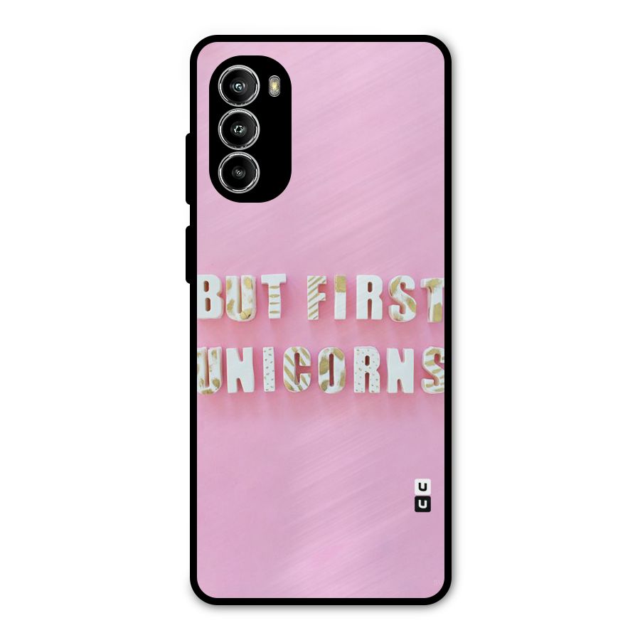 But First Unicorns Metal Back Case for Moto G52