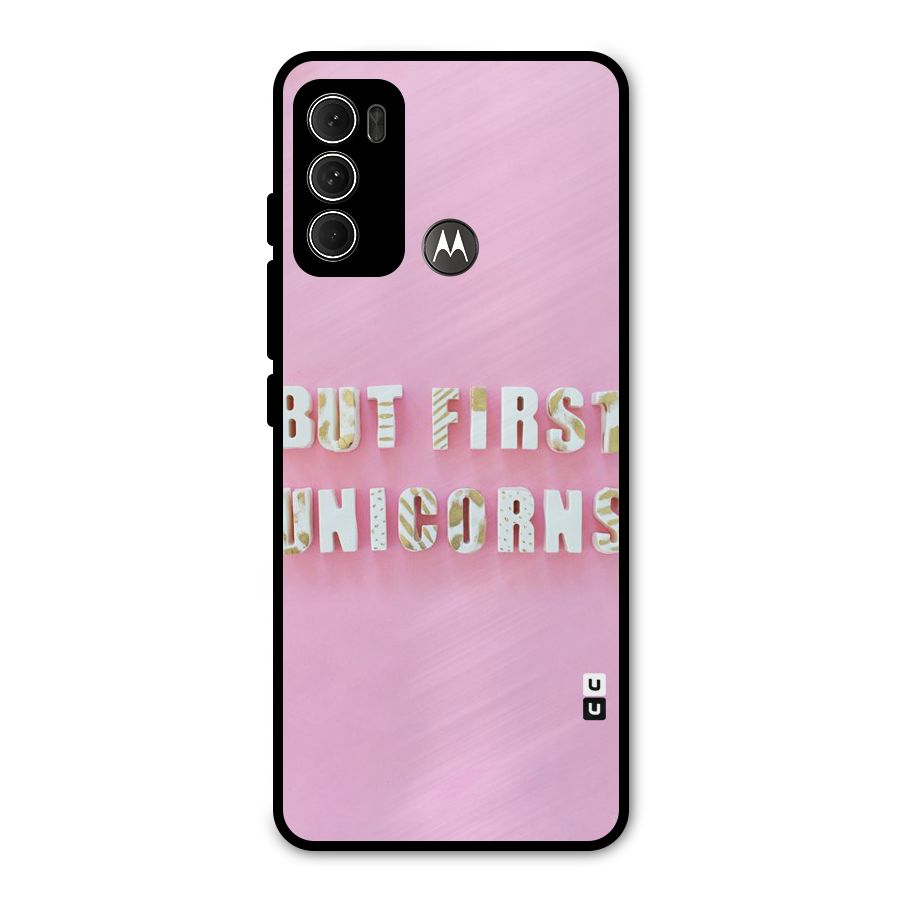 But First Unicorns Metal Back Case for Moto G60