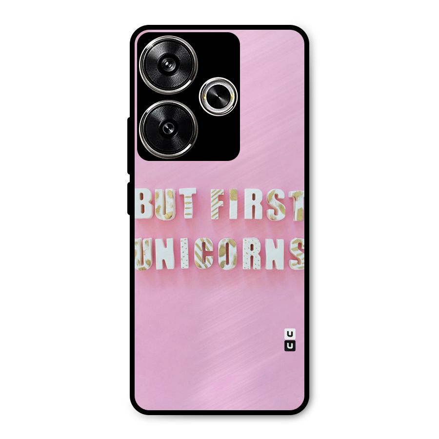 But First Unicorns Metal Back Case for Poco F6