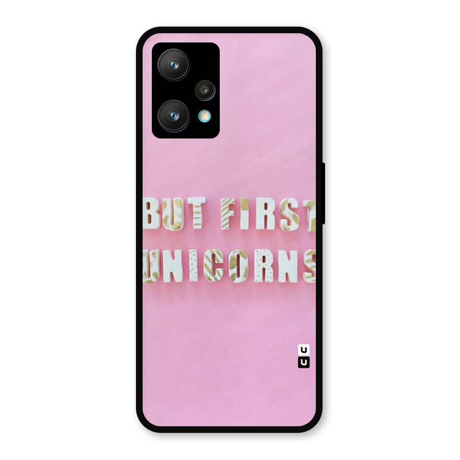 But First Unicorns Metal Back Case for Realme Narzo 50 Pro