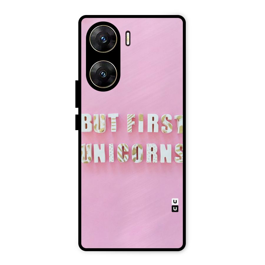 But First Unicorns Metal Back Case for Vivo V29e