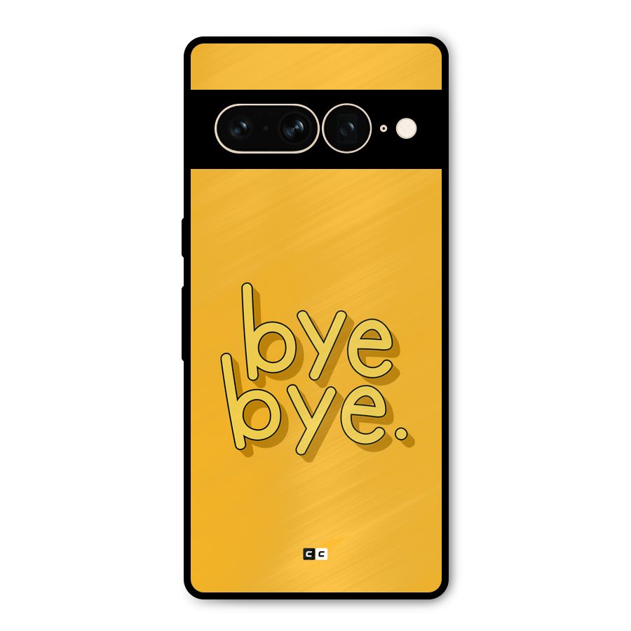 Bye Bye Metal Back Case for Google Pixel 7 Pro