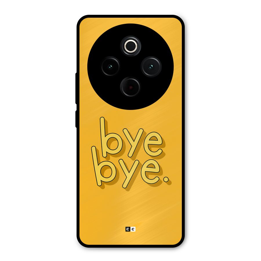 Bye Bye Metal Back Case for Vivo T4
