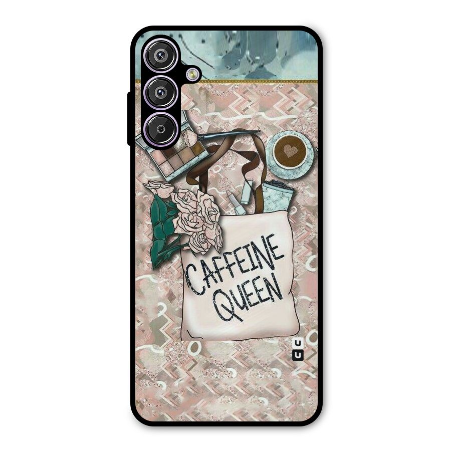 Caffeine Queen Metal Back Case for Galaxy F15