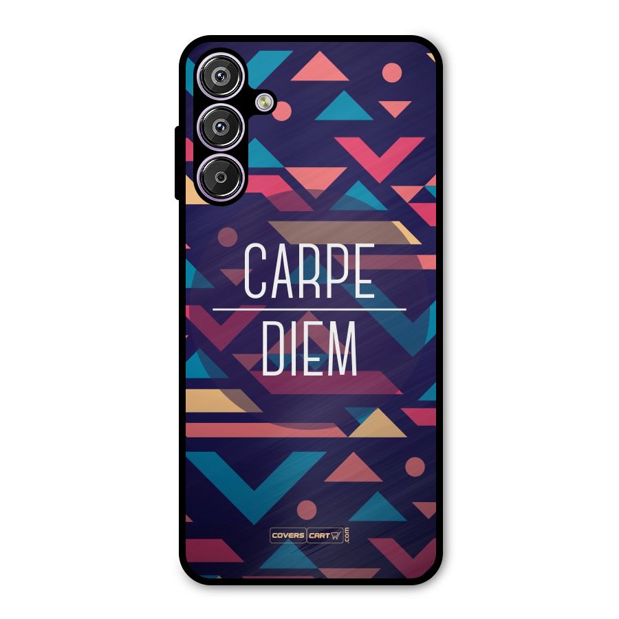 Carpe Diem Metal Back Case for Galaxy F15