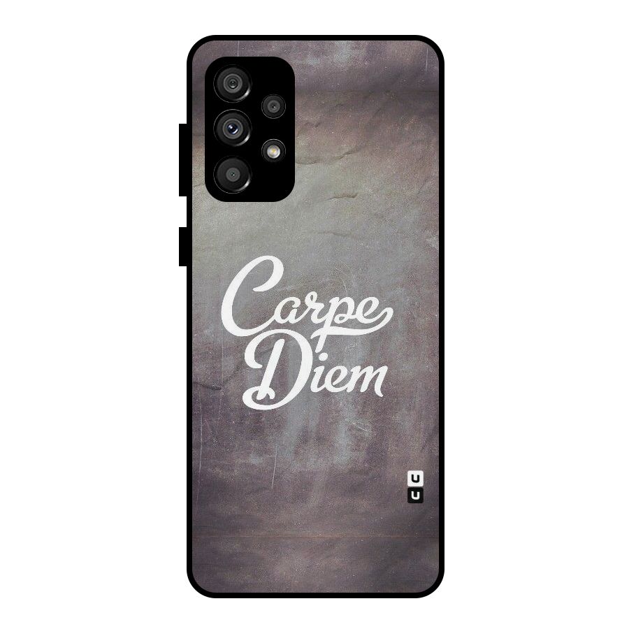 Carpe Diem Rugged Metal Back Case for Galaxy A73 5G