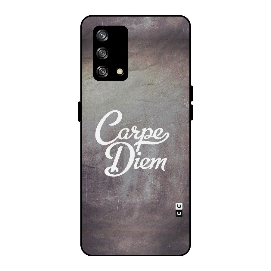 Carpe Diem Rugged Metal Back Case for Oppo F19