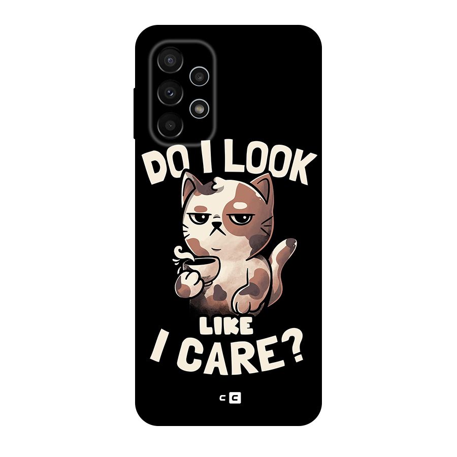 Cat Look Like Care Original Polycarbonate Back Case for Galaxy A23