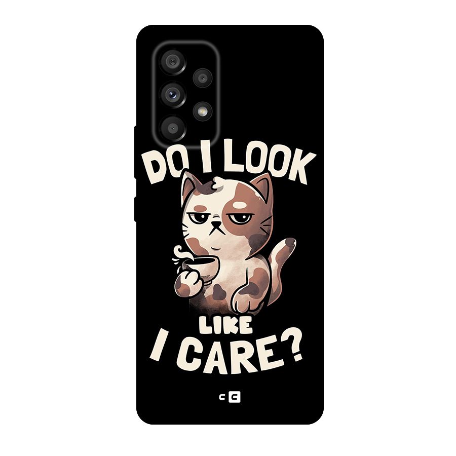 Cat Look Like Care Original Polycarbonate Back Case for Galaxy A53 5G