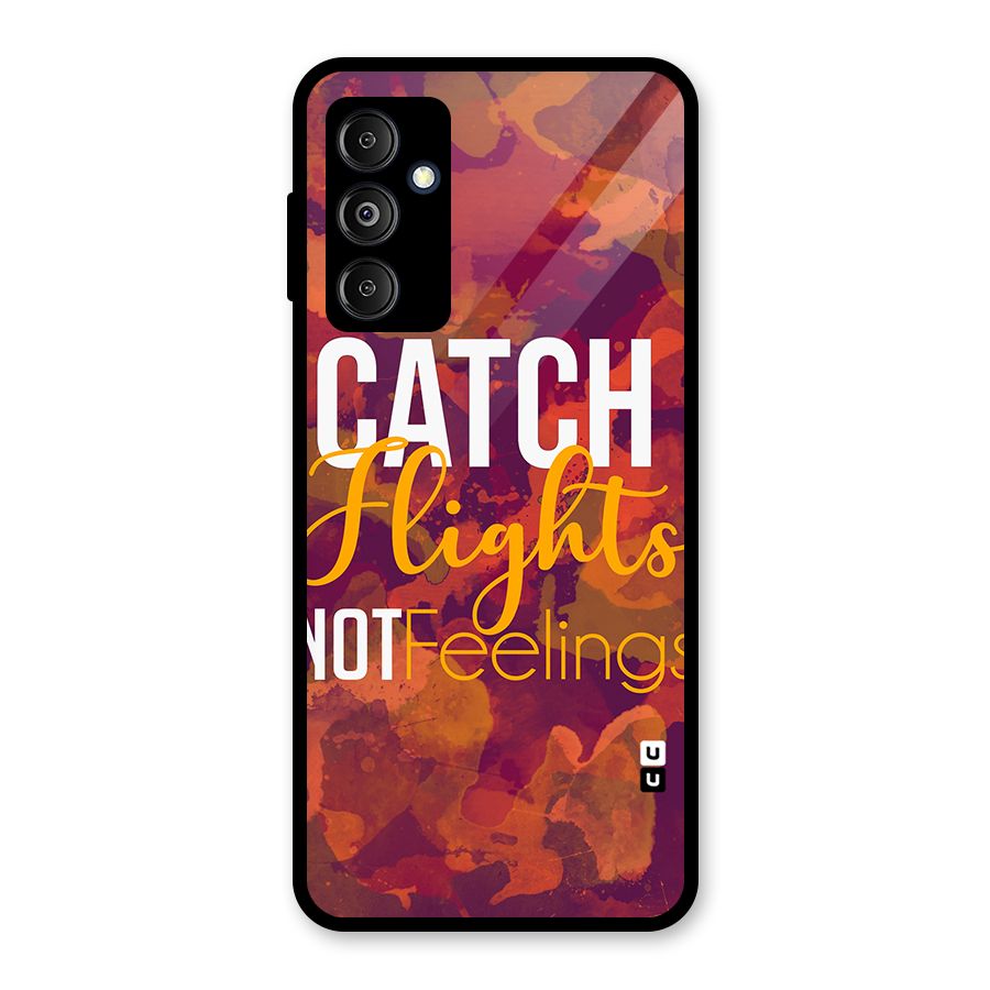 Catch Flights Not Feelings Glass Back Case for Galaxy M14 5G