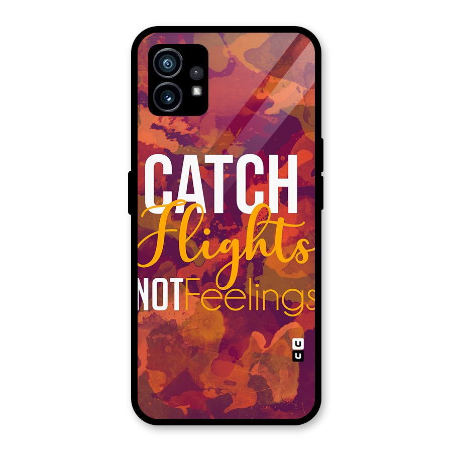 Catch Flights Not Feelings Glass Back Case for Nothing Phone 1