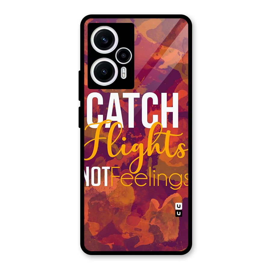 Catch Flights Not Feelings Glass Back Case for Poco F5