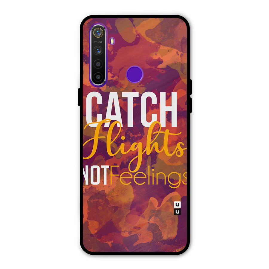 Catch Flights Not Feelings Glass Back Case for Realme 5s