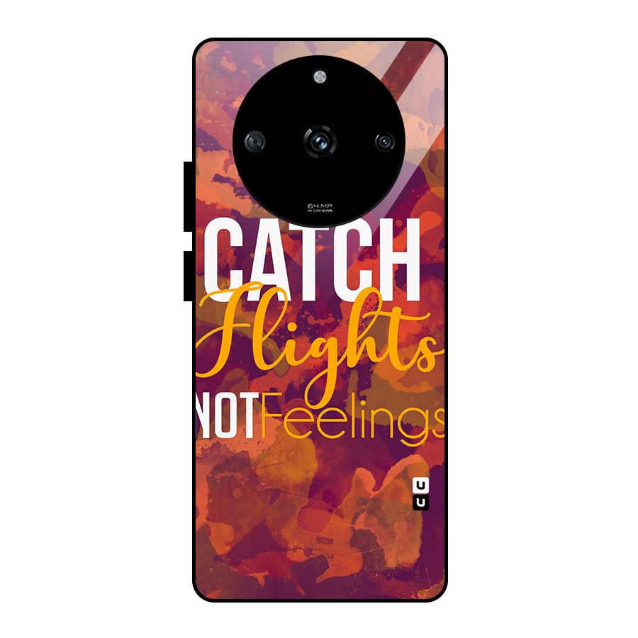 Catch Flights Not Feelings Glass Back Case for Realme Narzo 60 5G