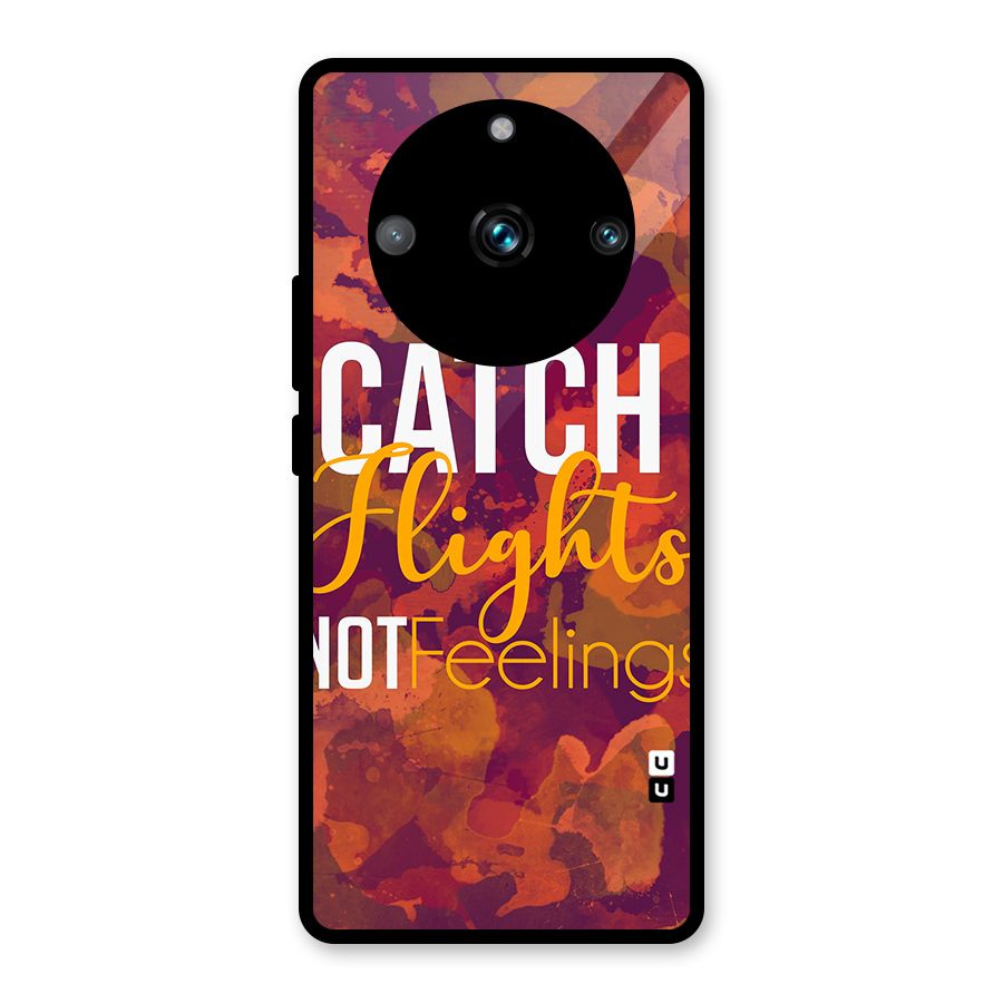 Catch Flights Not Feelings Glass Back Case for Realme Narzo 60 Pro