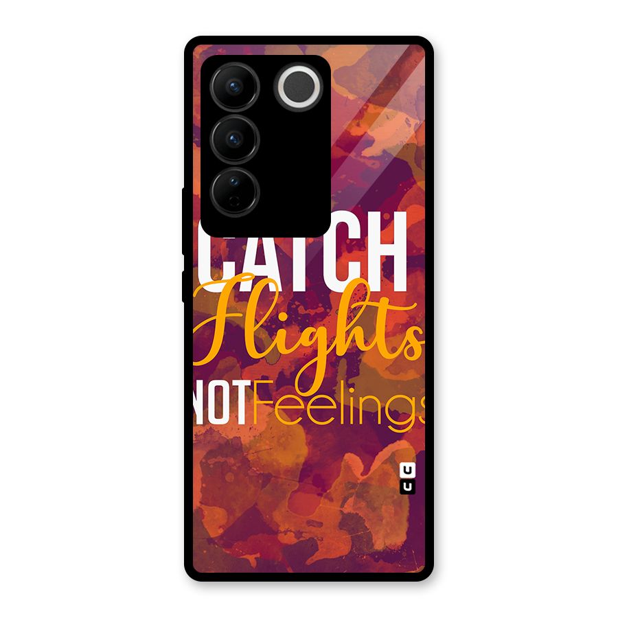 Catch Flights Not Feelings Glass Back Case for Vivo V27