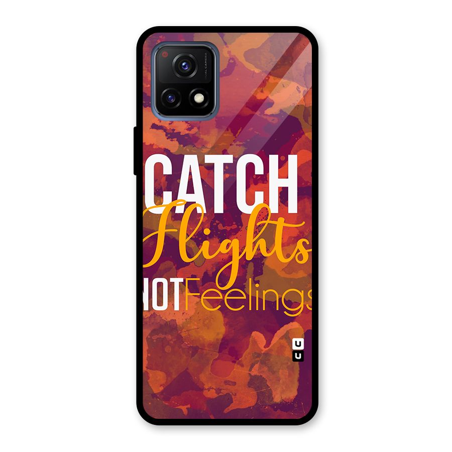 Catch Flights Not Feelings Glass Back Case for Vivo Y72 5G