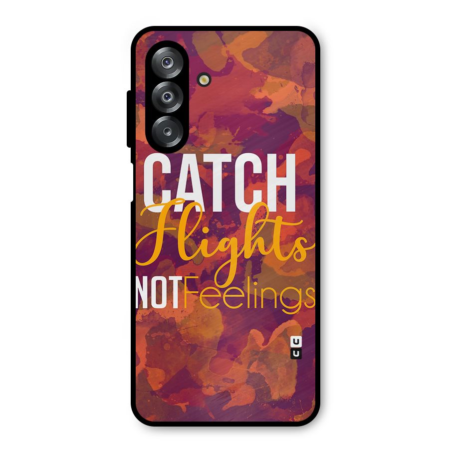 Catch Flights Not Feelings Metal Back Case for Galaxy A26