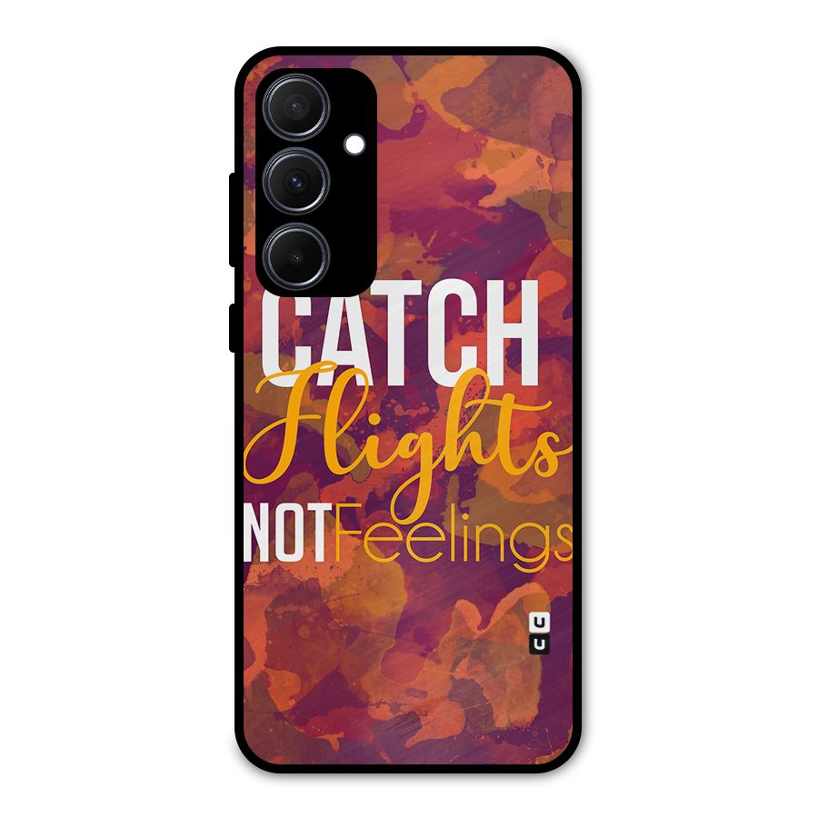 Catch Flights Not Feelings Metal Back Case for Galaxy A35