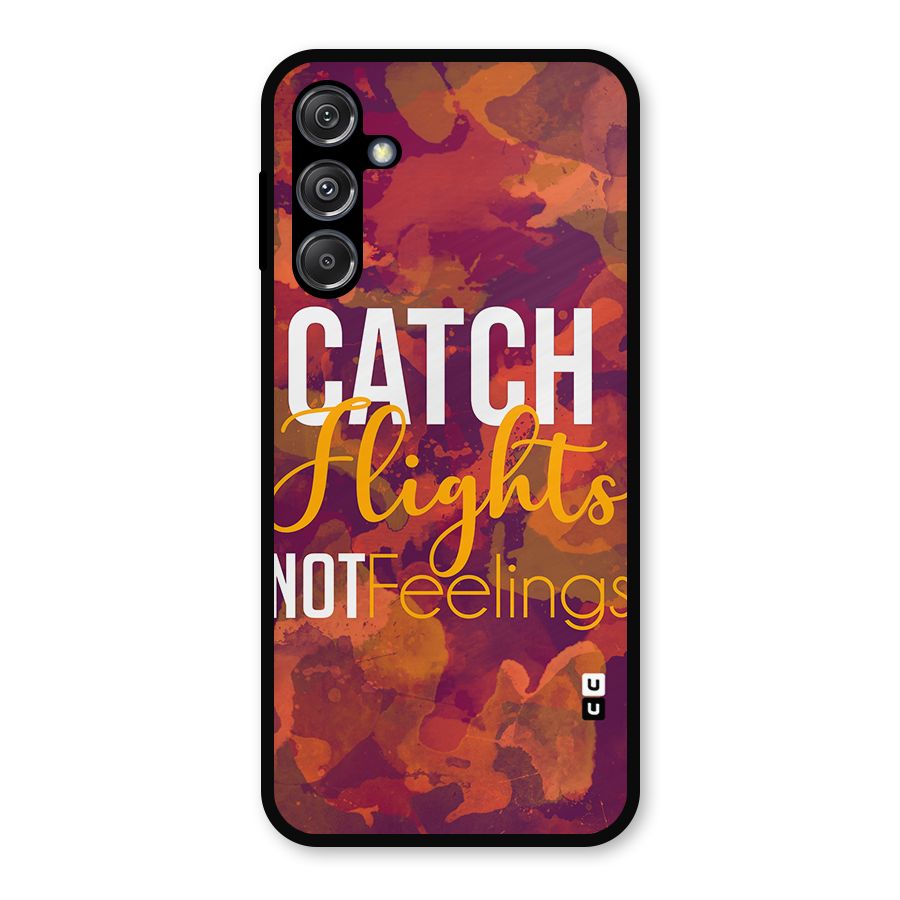 Catch Flights Not Feelings Metal Back Case for Galaxy M34 5G