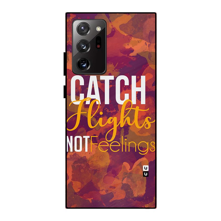 Catch Flights Not Feelings Metal Back Case for Galaxy Note 20 Ultra