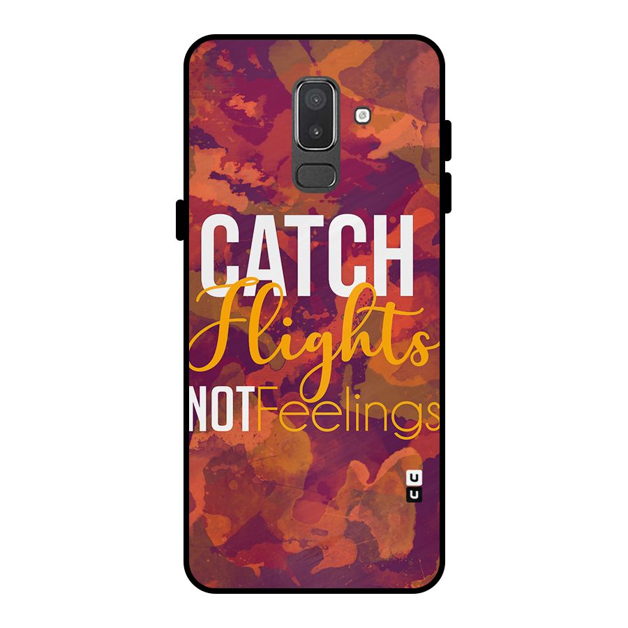 Catch Flights Not Feelings Metal Back Case for Galaxy On8 (2018)