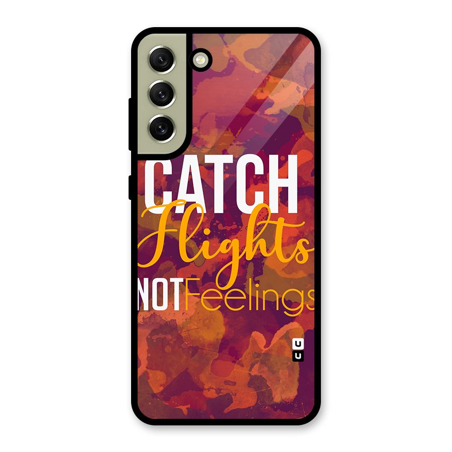 Catch Flights Not Feelings Metal Back Case for Galaxy S21 FE 5G (2023)