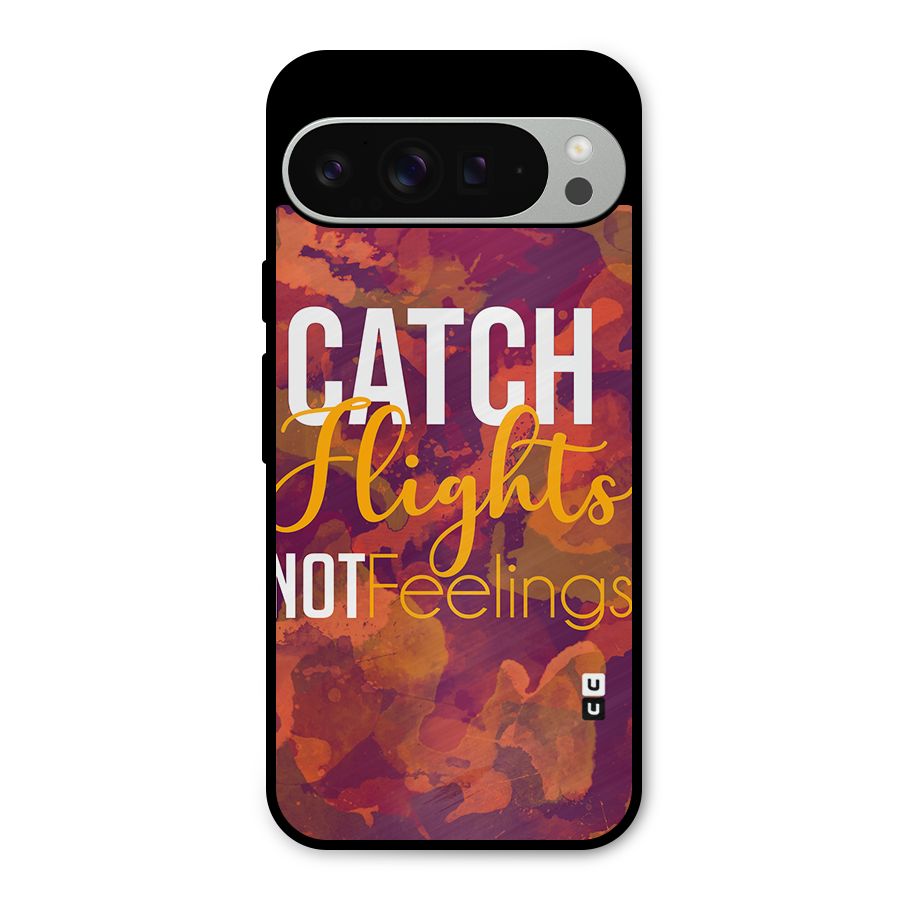 Catch Flights Not Feelings Metal Back Case for Google Pixel 9 Pro XL
