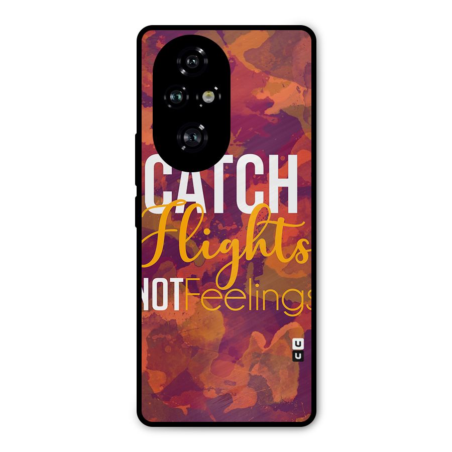 Catch Flights Not Feelings Metal Back Case for Honor 200 Pro