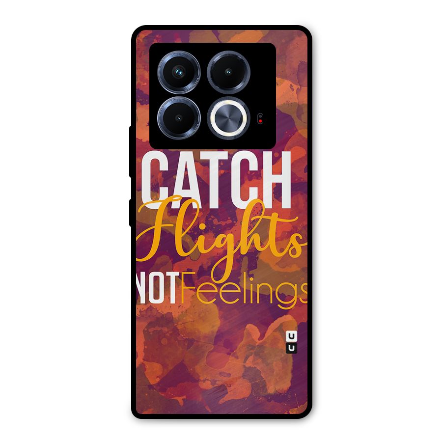 Catch Flights Not Feelings Metal Back Case for Infinix Note 40 5G