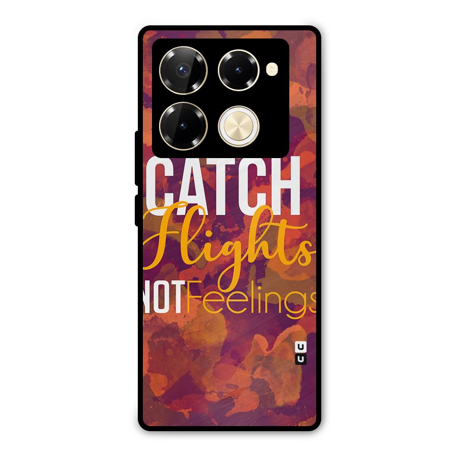 Catch Flights Not Feelings Metal Back Case for Infinix Note 40 Pro