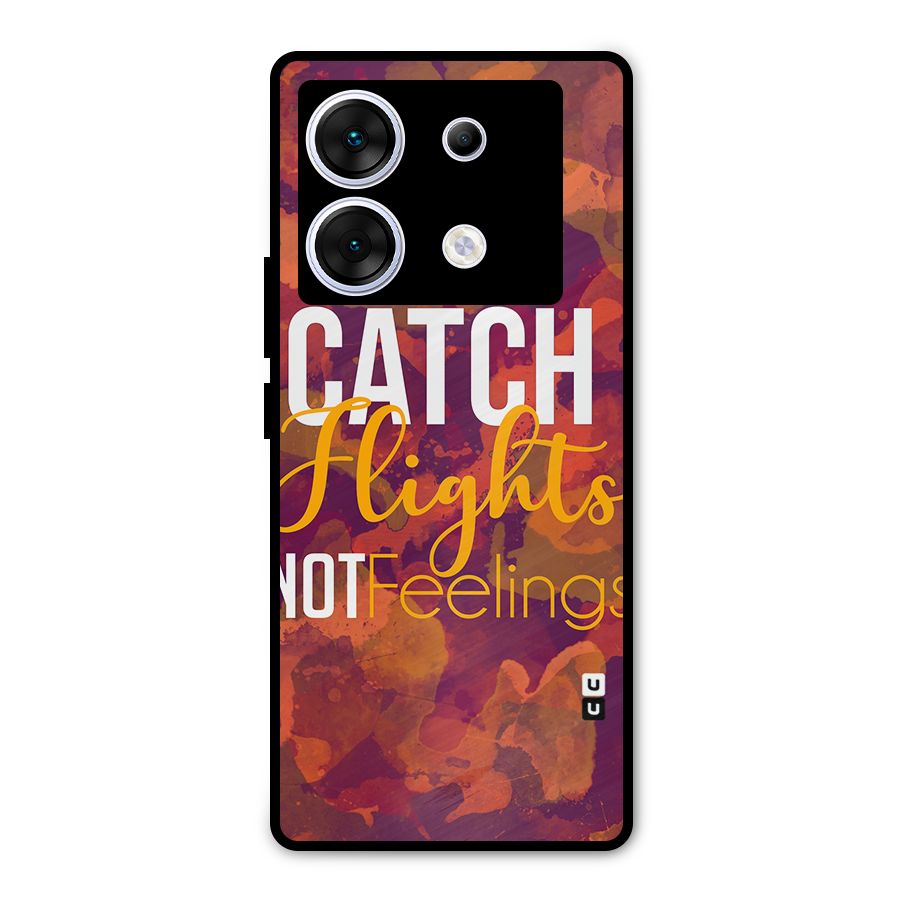 Catch Flights Not Feelings Metal Back Case for Infinix Zero 30 5G