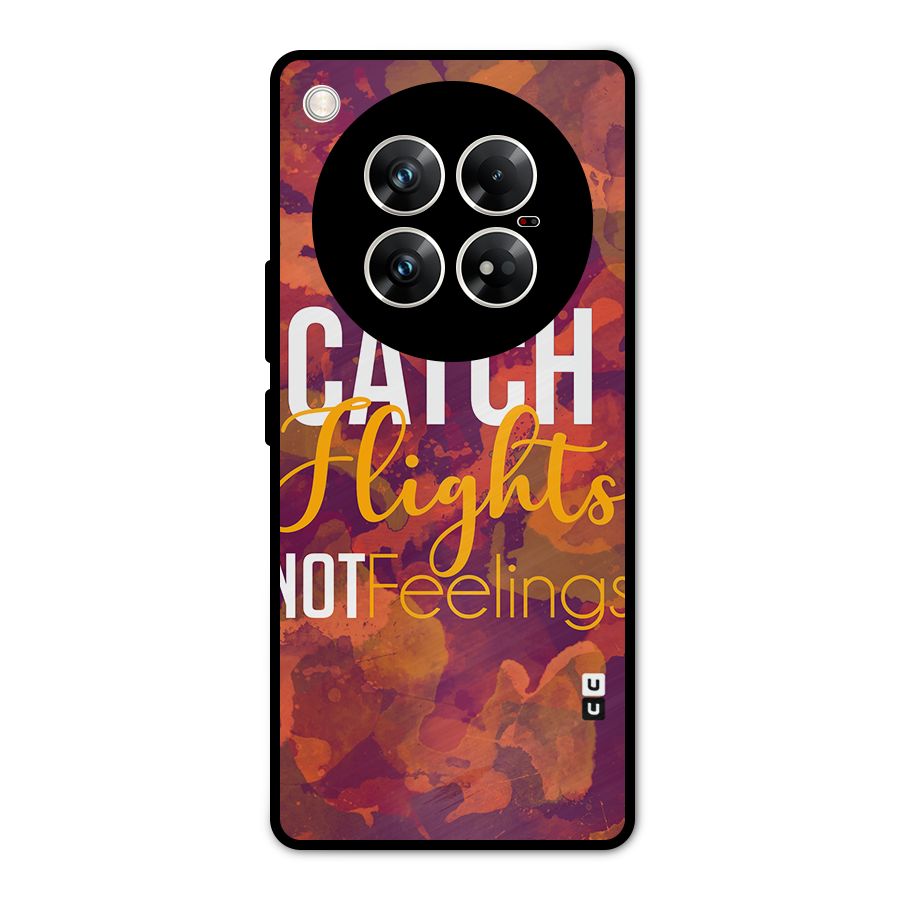 Catch Flights Not Feelings Metal Back Case for Infinix Zero 40 5G
