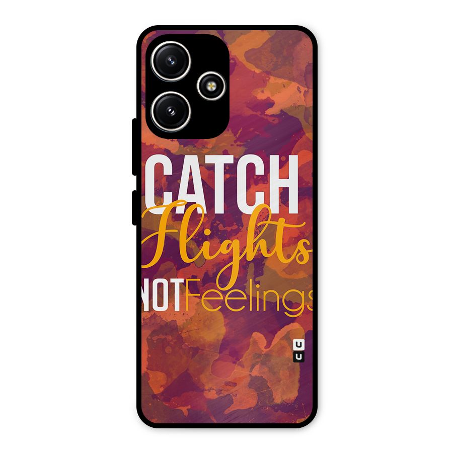 Catch Flights Not Feelings Metal Back Case for Poco M6 Pro