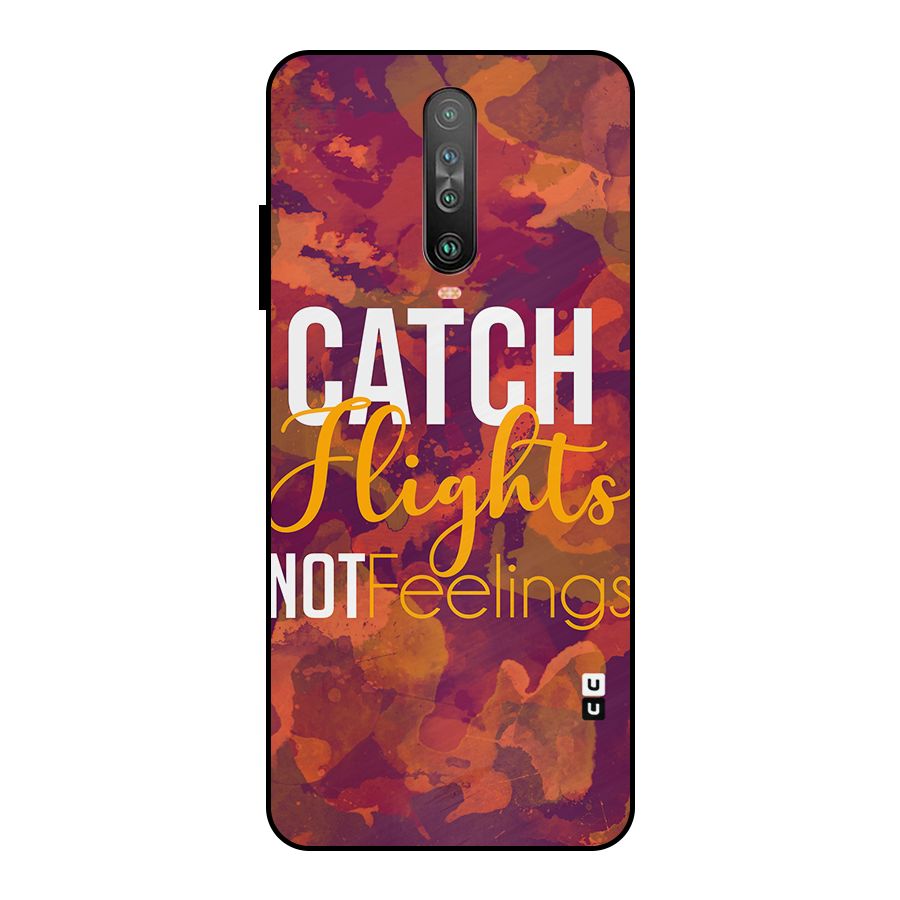 Catch Flights Not Feelings Metal Back Case for Poco X2