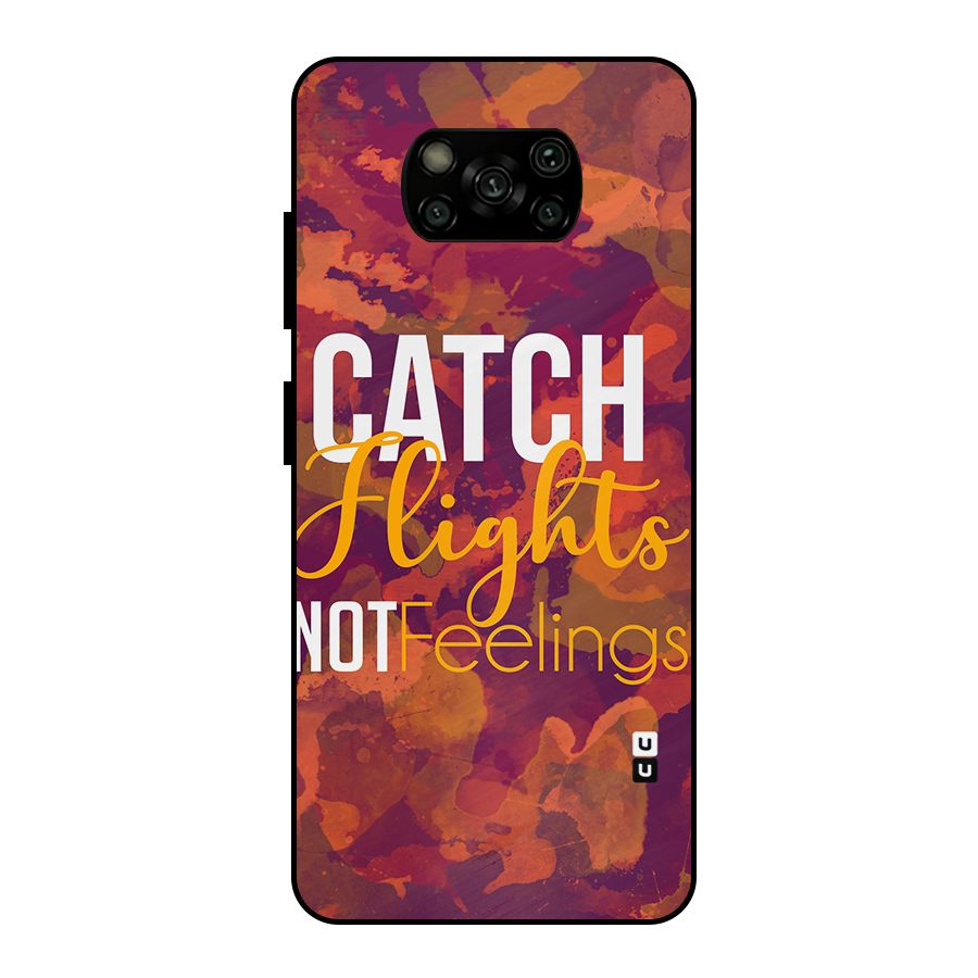 Catch Flights Not Feelings Metal Back Case for Poco X3