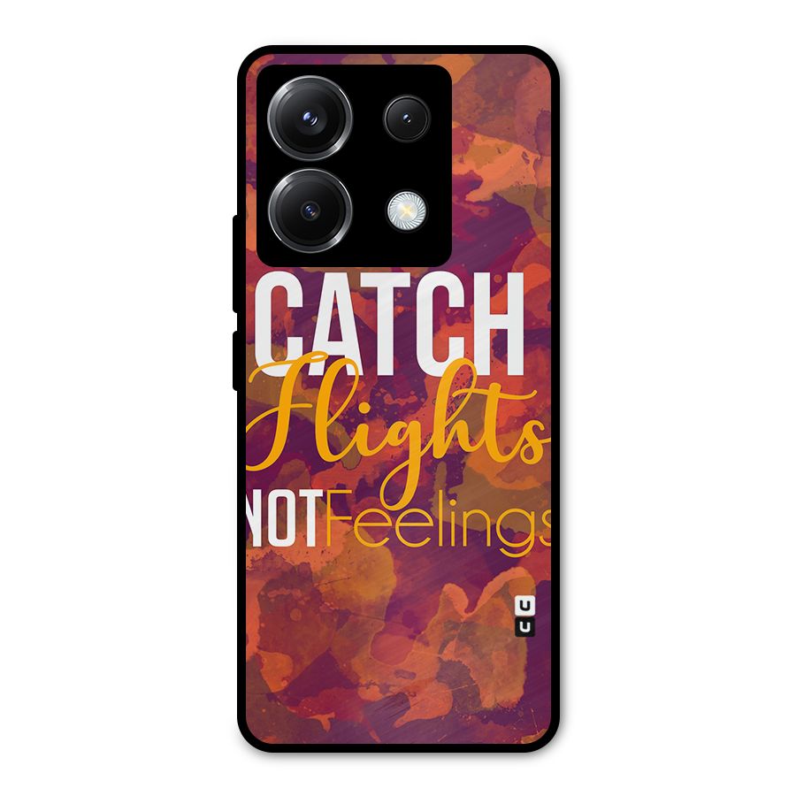 Catch Flights Not Feelings Metal Back Case for Poco X6