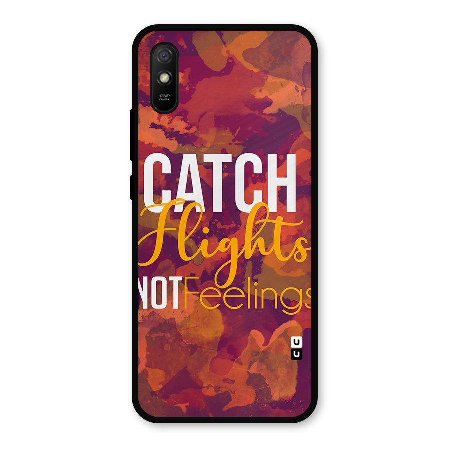 Catch Flights Not Feelings Metal Back Case for Redmi 9i