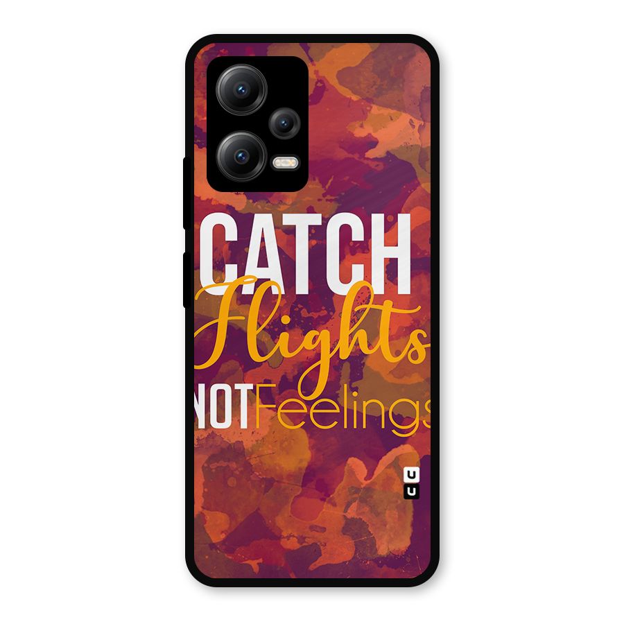 Catch Flights Not Feelings Metal Back Case for Redmi Note 12 5G