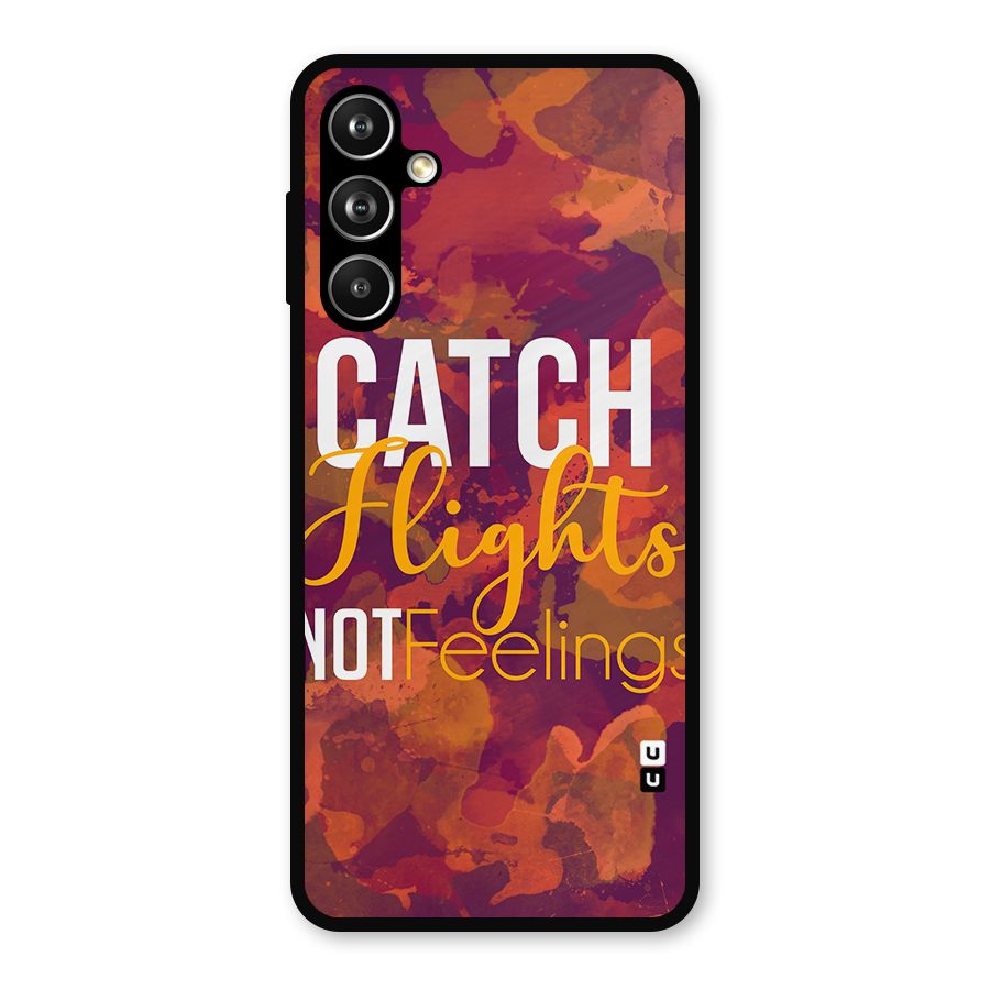 Catch Flights Not Feelings Metal Back Case for Samsung Galaxy M54
