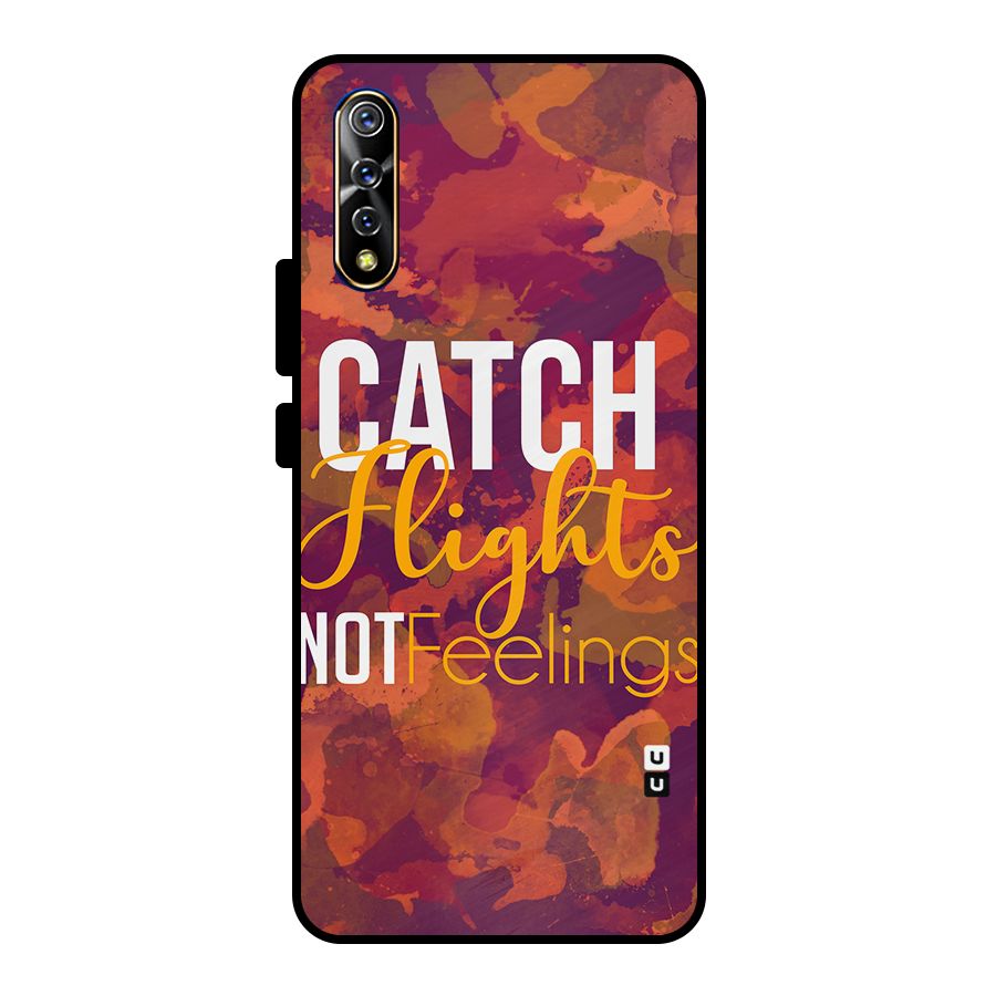 Catch Flights Not Feelings Metal Back Case for Vivo S1