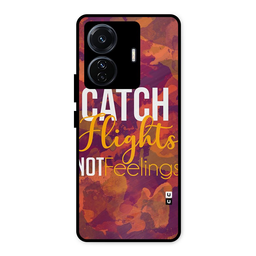 Catch Flights Not Feelings Metal Back Case for Vivo T1 Pro