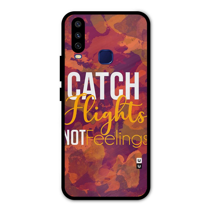 Catch Flights Not Feelings Metal Back Case for Vivo V17