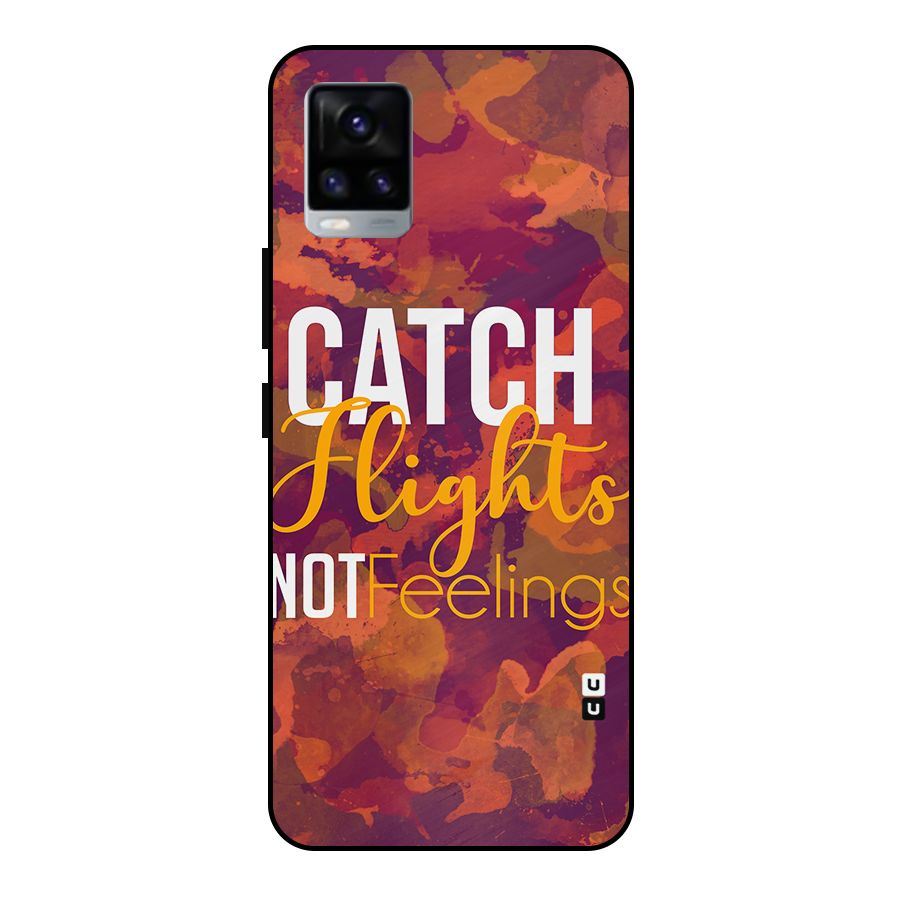 Catch Flights Not Feelings Metal Back Case for Vivo V20