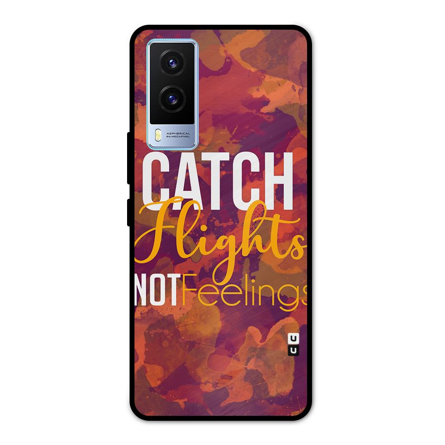 Catch Flights Not Feelings Metal Back Case for Vivo V21e 5G
