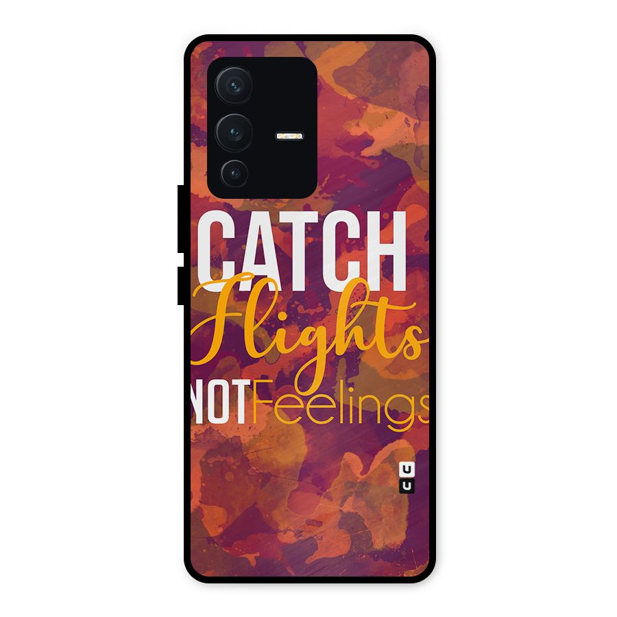 Catch Flights Not Feelings Metal Back Case for Vivo V23 5G