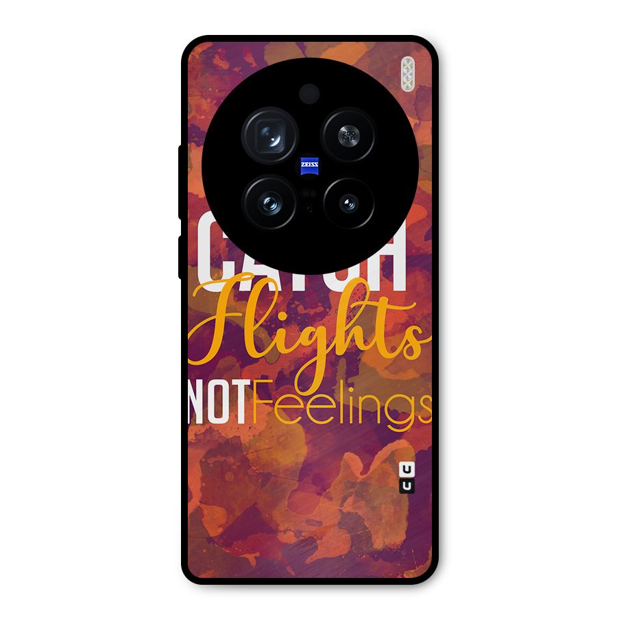 Catch Flights Not Feelings Metal Back Case for Vivo X200 Pro