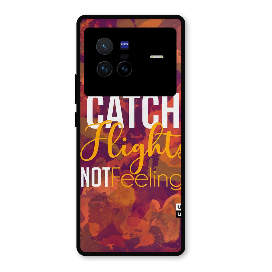 Catch Flights Not Feelings Metal Back Case for Vivo X80