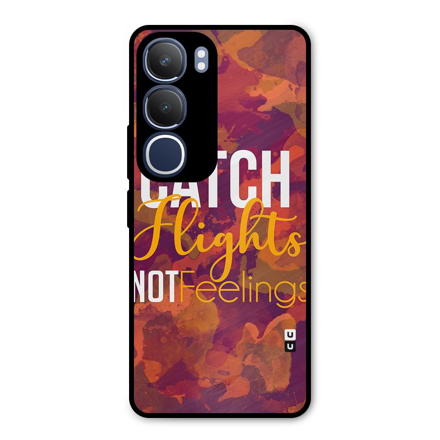 Catch Flights Not Feelings Metal Back Case for Vivo Y29