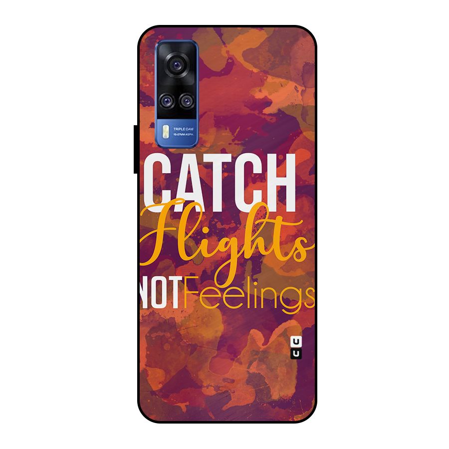Catch Flights Not Feelings Metal Back Case for Vivo Y51